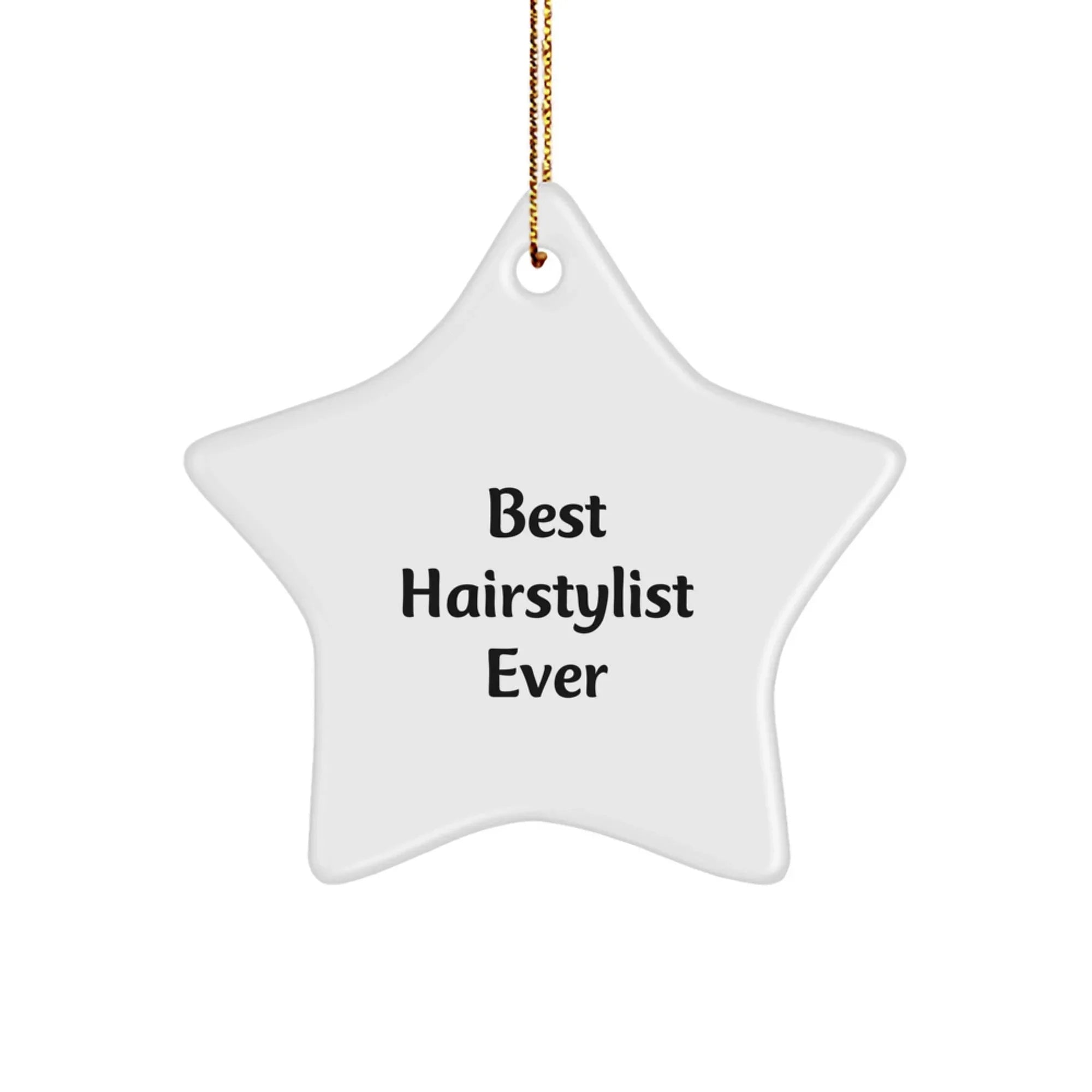Funny Hairstylist Gifts for Friends - Best Hairstylist Ever Star Ornament, White, 3.25" Tall, Perfect for Christmas, Gifts from Family