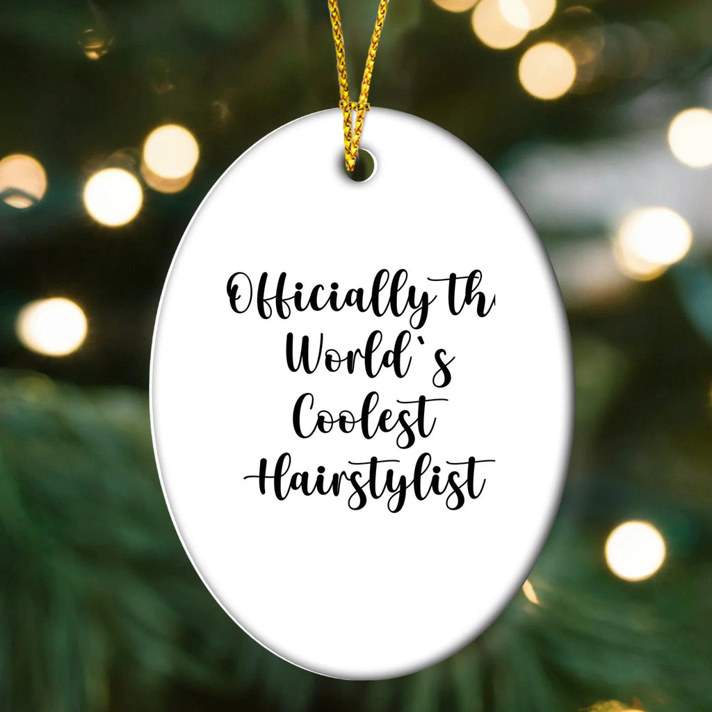 Funny Hairstylist Gifts from Family, Oval Ornament Quote 'Officially The World's Coolest Hairstylist' for Hairstylist, Christmas Unique Gifts