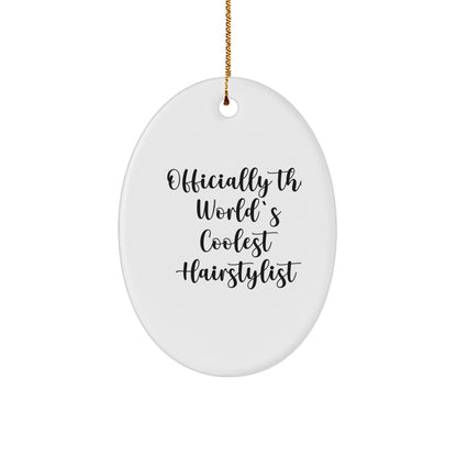 Funny Hairstylist Gifts from Family, Oval Ornament Quote 'Officially The World's Coolest Hairstylist' for Hairstylist, Christmas Unique Gifts