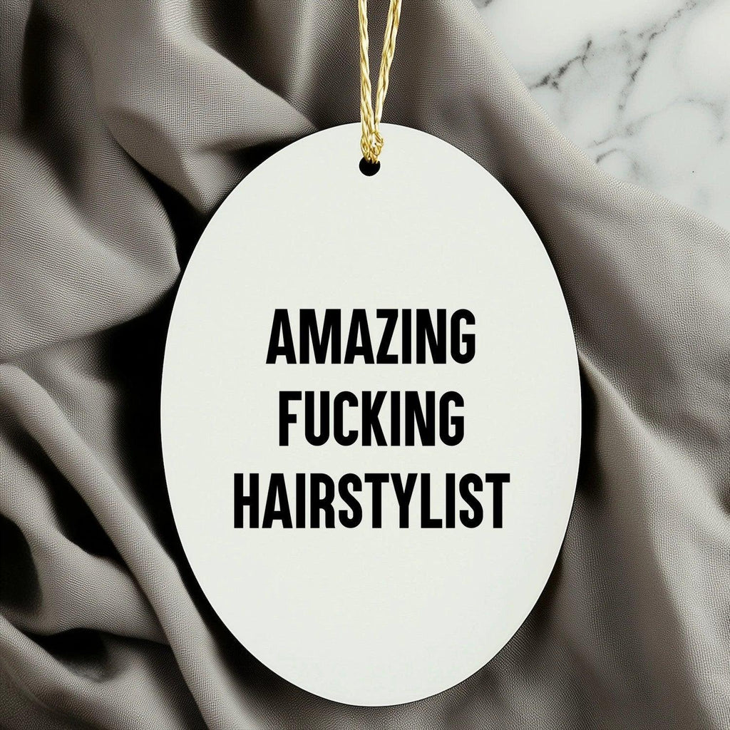 Funny Hairstylist Gifts from Friends, Women, Family - Amazing F--king Hairstylist Oval Ornament, Christmas Unique Presents for Hairstylist