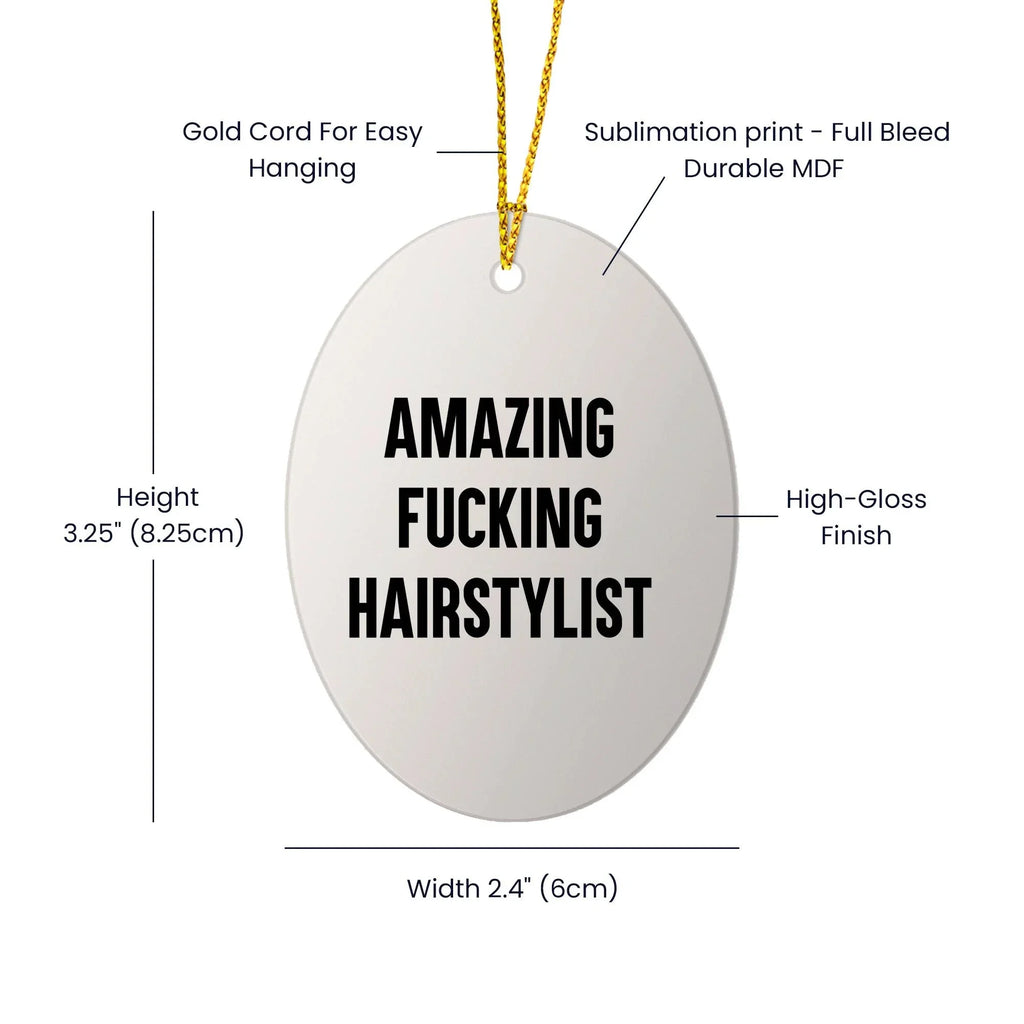 Funny Hairstylist Gifts from Friends, Women, Family - Amazing F--king Hairstylist Oval Ornament, Christmas Unique Presents for Hairstylist