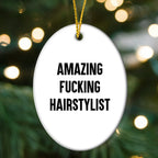 Funny Hairstylist Gifts from Friends, Women, Family - Amazing F--king Hairstylist Oval Ornament, Christmas Unique Presents for Hairstylist