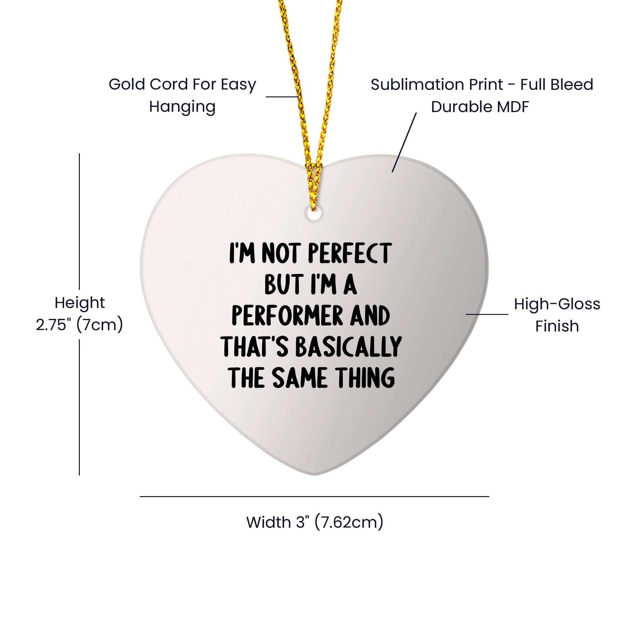 Funny Heart Ornament Gifts from Friends for a Performer's Christmas, I'm Not Perfect But I'm A Performer And That's Basically The Same Thing