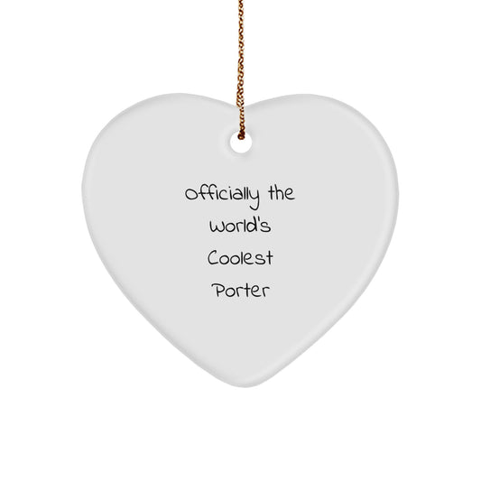 Funny Heart Ornament for Porter Lovers - Officially the World's Coolest Porter Gift from Friends for Christmas