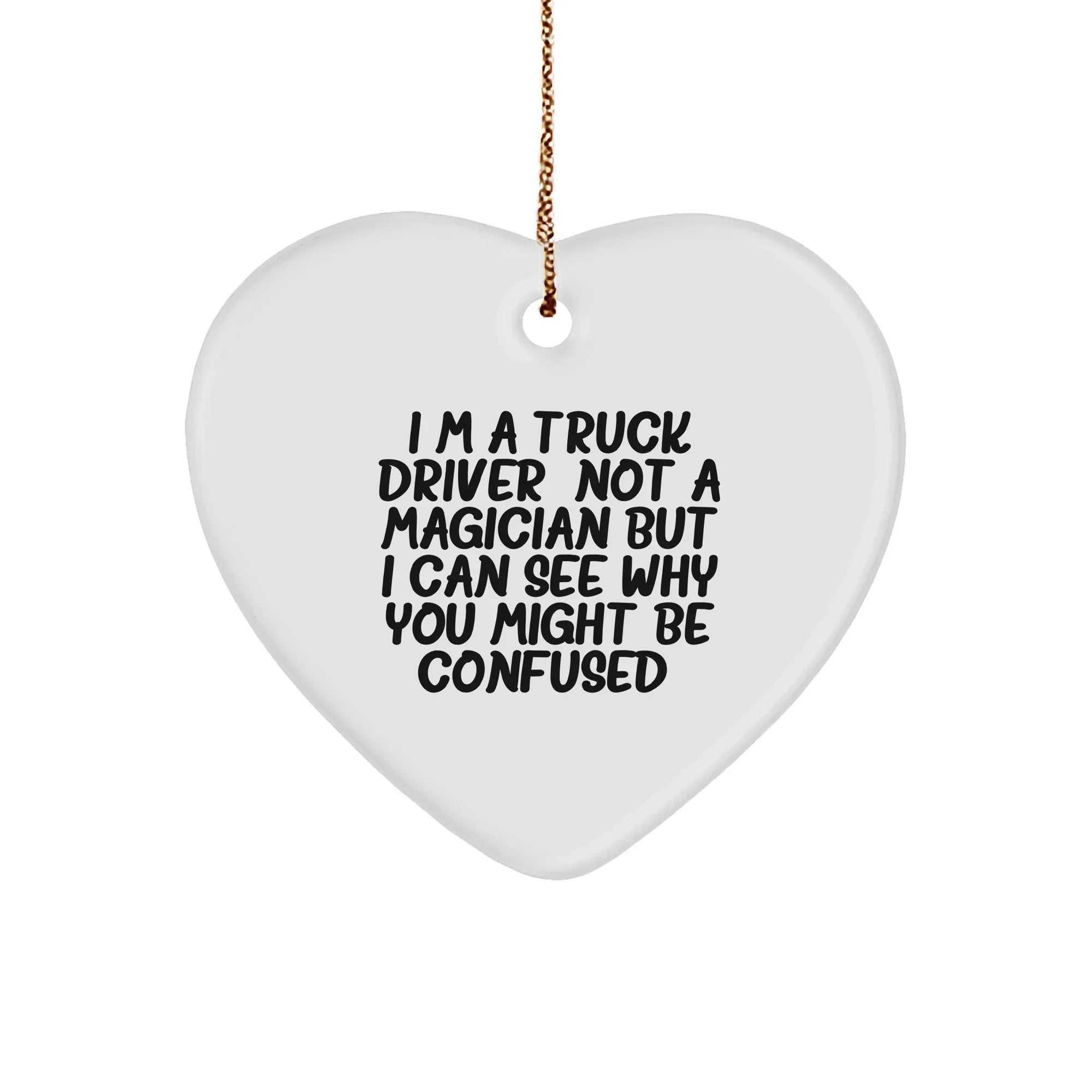 Funny Heart Ornament for Truck Driver Gifts from Family, Heart-Shaped White MDF with Sublimation Print, Christmas Unique Presents for Men