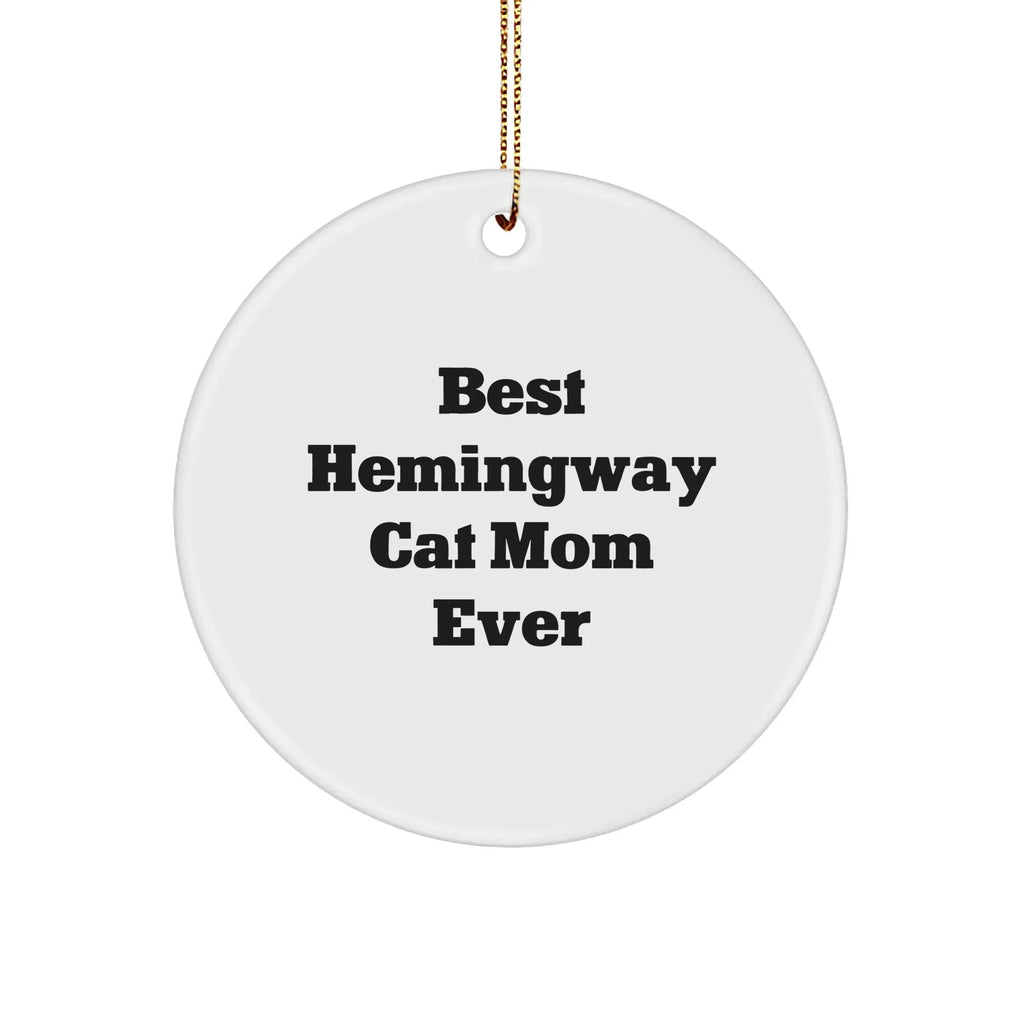 Funny Hemingway Cat Gifts for Best Mom Ever, Circle Ornament, Christmas Unique Gifts from Friends