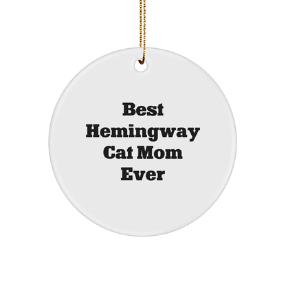 Funny Hemingway Cat Gifts for Best Mom Ever, Circle Ornament, Christmas Unique Gifts from Friends