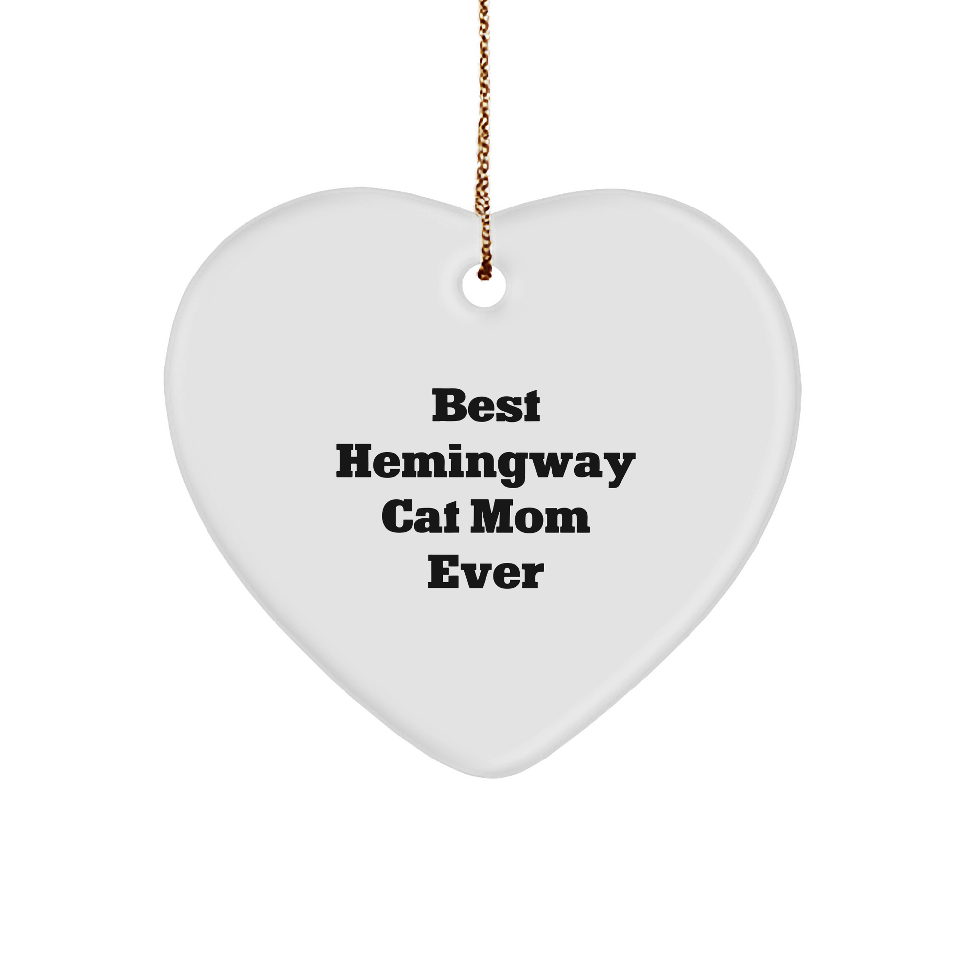 Funny Hemingway Cat Mom Gifts for Friends, Heart Ornament Quote, Christmas Unique Gifts from Women to Friends