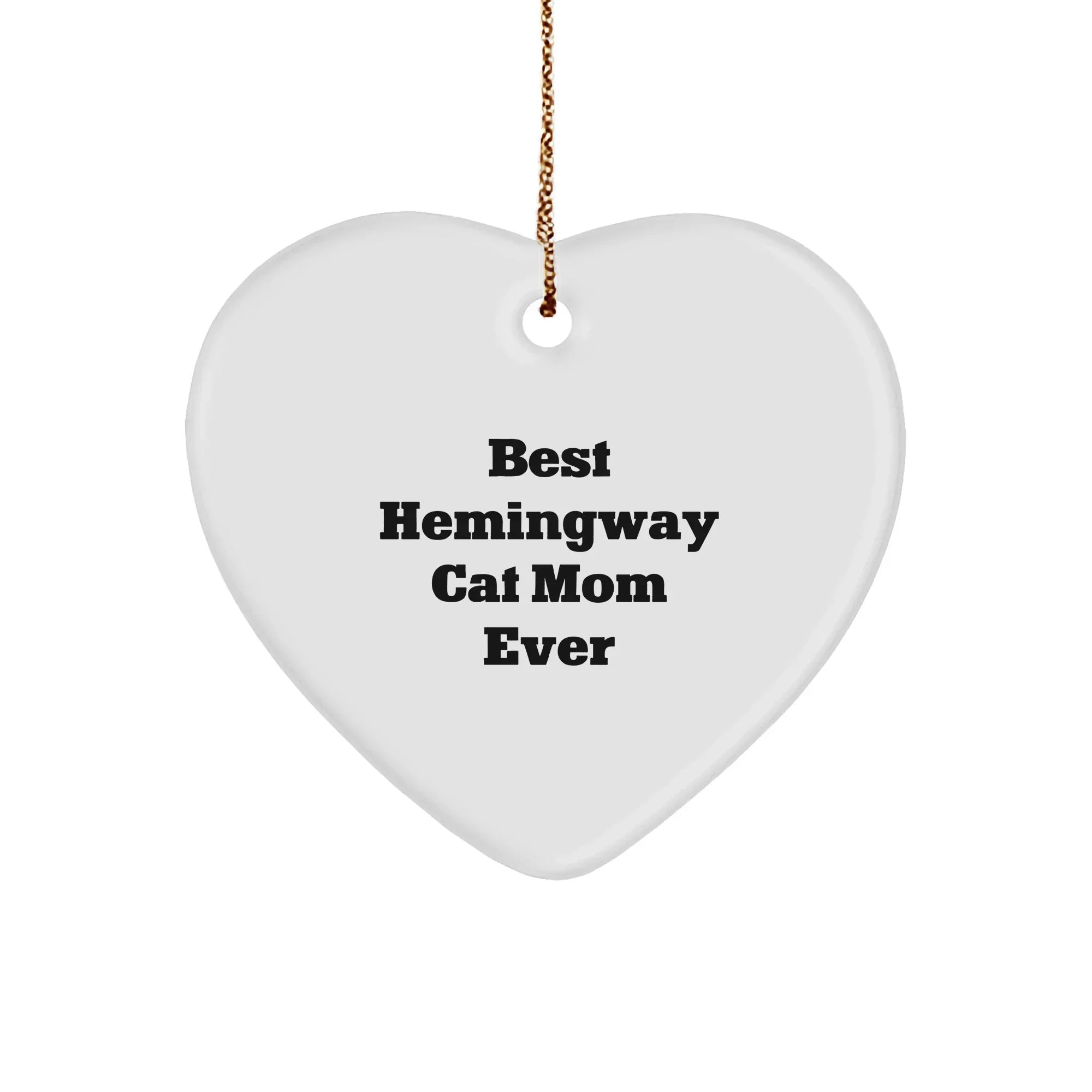 Funny Hemingway Cat Mom Gifts for Friends, Heart Ornament Quote, Christmas Unique Gifts from Women to Friends