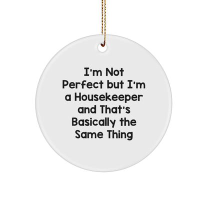 Funny Housekeeper Gifts from Friends for Housekeeper - I'm Not Perfect Circle Ornament, White, 2.75\ - Image 1