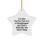 Funny Housekeeper Gifts from Santa, 'I'm Not Perfect But I'm A Housekeeper And That's Basically The Same Thing' Star Ornament for Housekeeper, Christmas Unique Gifts