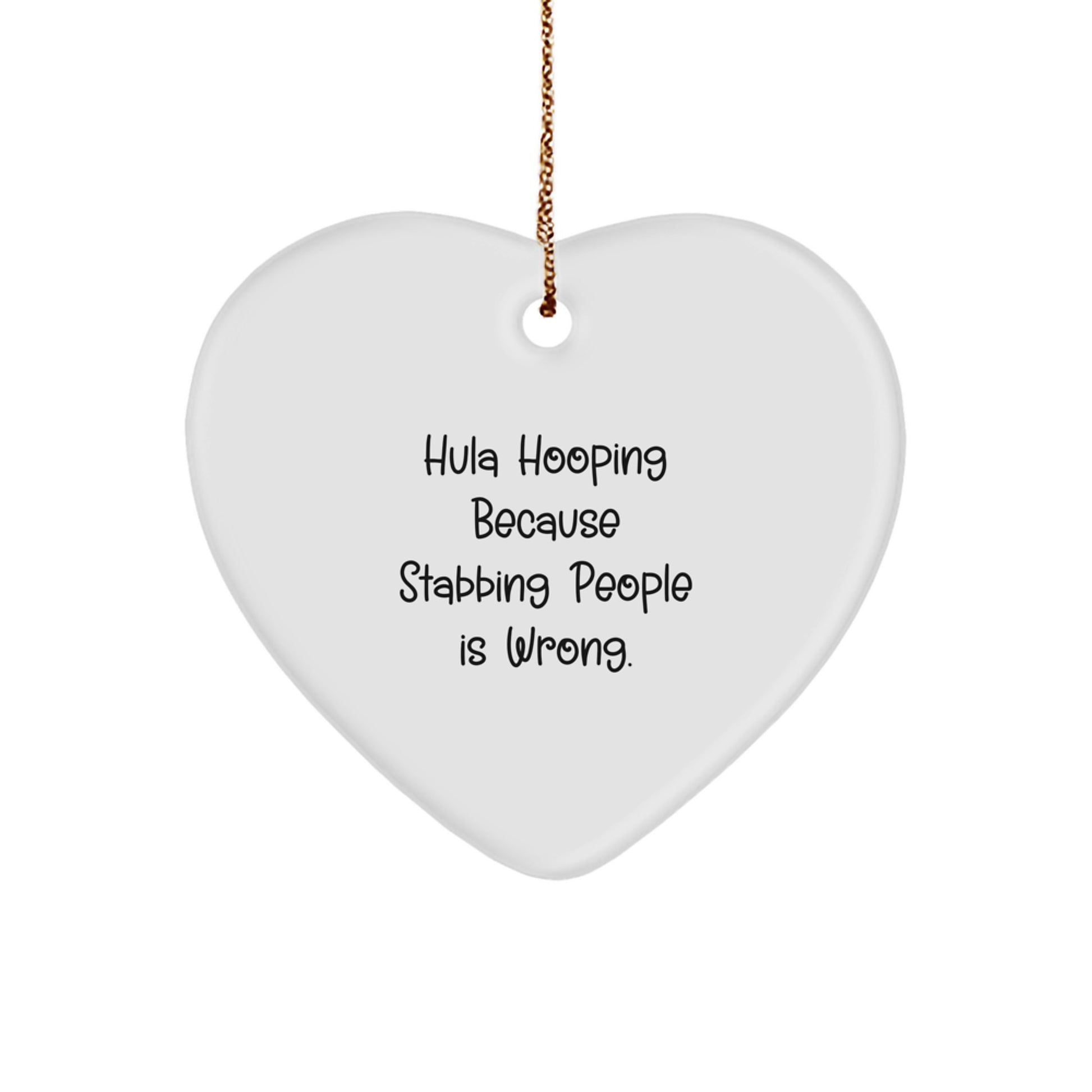 Funny Hula Hooping Gifts for Hula Hooping Enthusiasts - Heart Ornament with Quote - Gifts from Friends and Family for Men and Women - Christmas Unique Gifts - Image 1