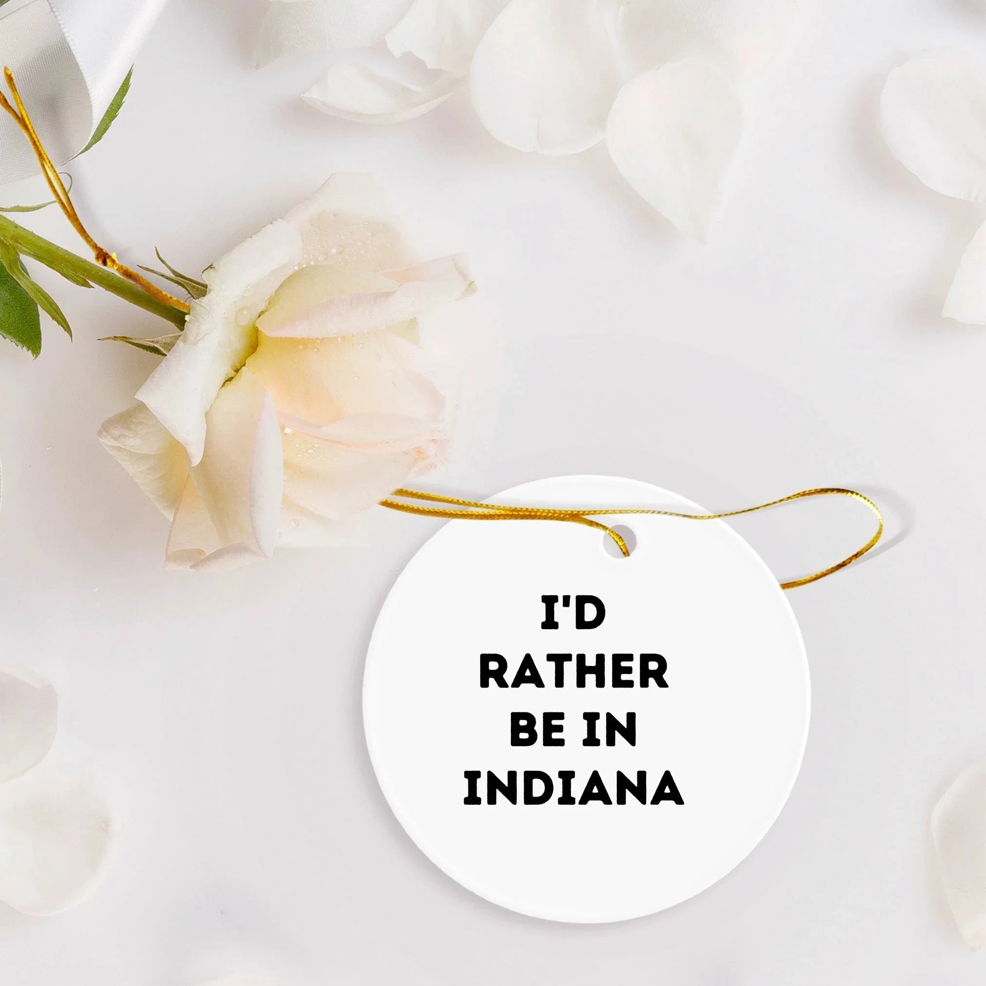 Funny Indiana Gifts: I'd Rather Be In Indiana Circle Ornament, Unique Christmas Gifts