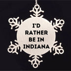 Funny Indiana Gifts, I'd Rather Be In Indiana Snowflake Ornament, Christmas Unique Gifts from Friends to Family