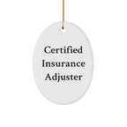 Funny Insurance Adjuster Gifts, Certified Insurance Adjuster Oval Ornament, Quotes for Men, Gifts from Friends to Family, Christmas Unique