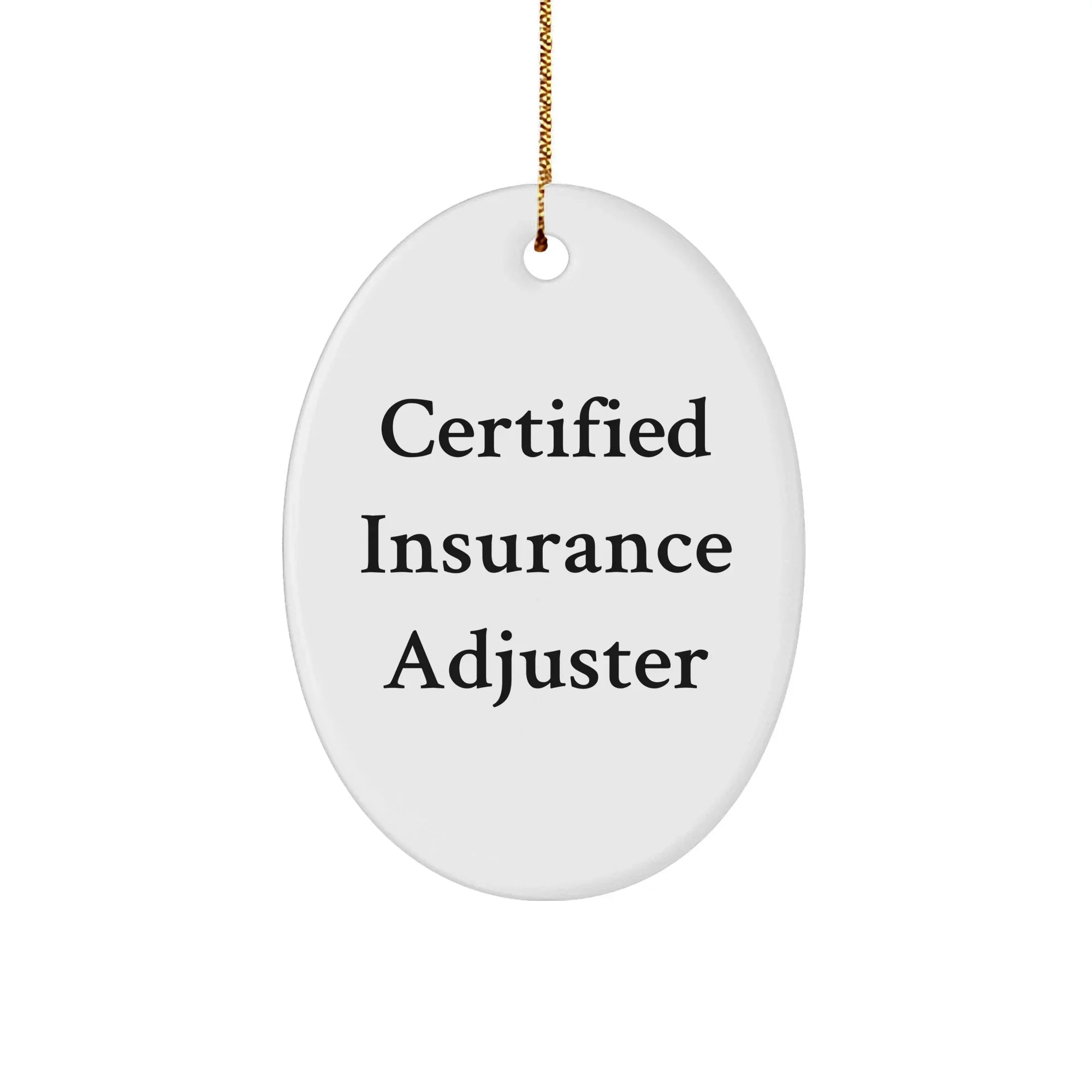 Funny Insurance Adjuster Gifts, Certified Insurance Adjuster Oval Ornament, Quotes for Men, Gifts from Friends to Family, Christmas Unique
