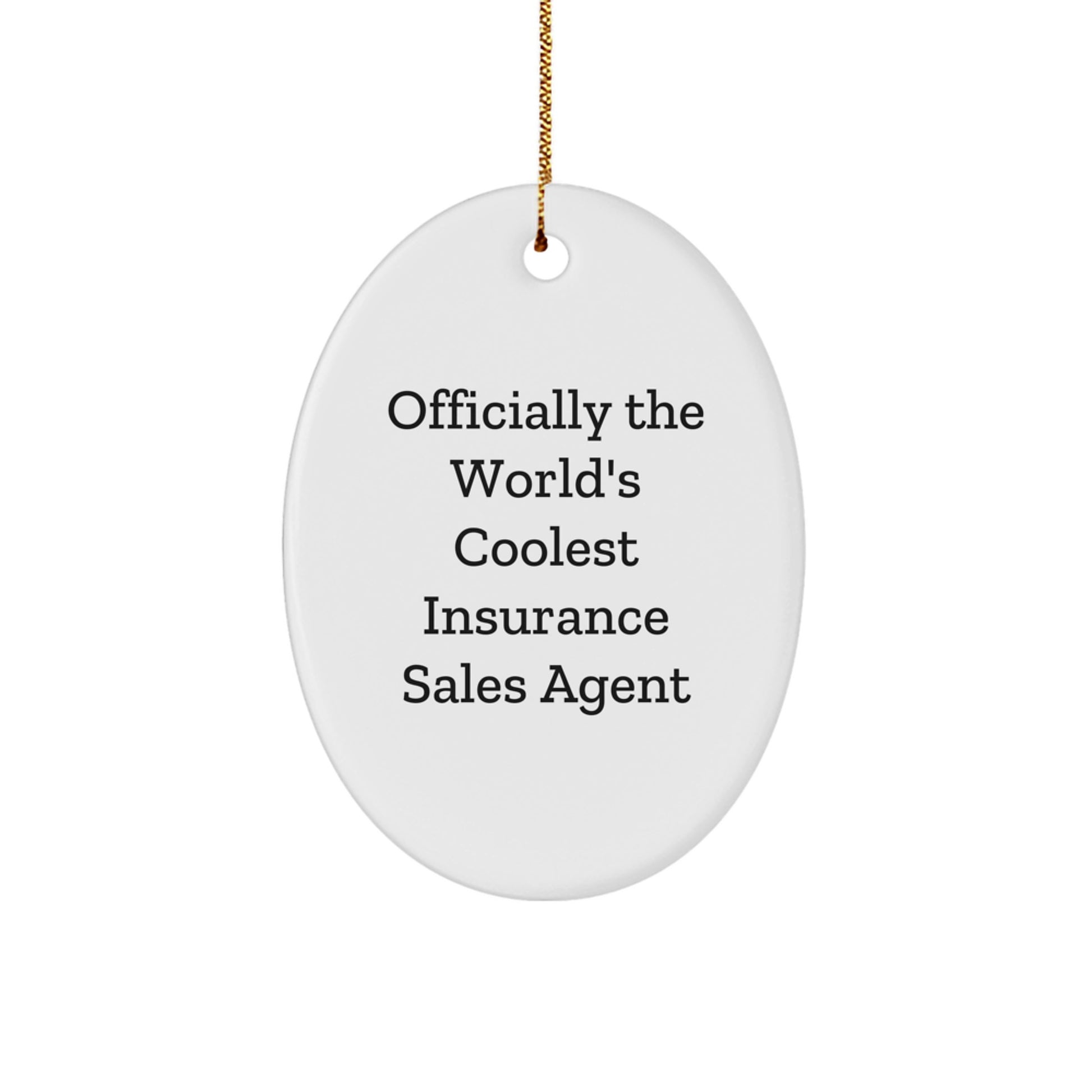 Funny Insured Agent Gifts from Insurance Sales Agent Friends - 'Officially The World's Coolest Insurance Sales Agent' Oval Ornament for Christmas
