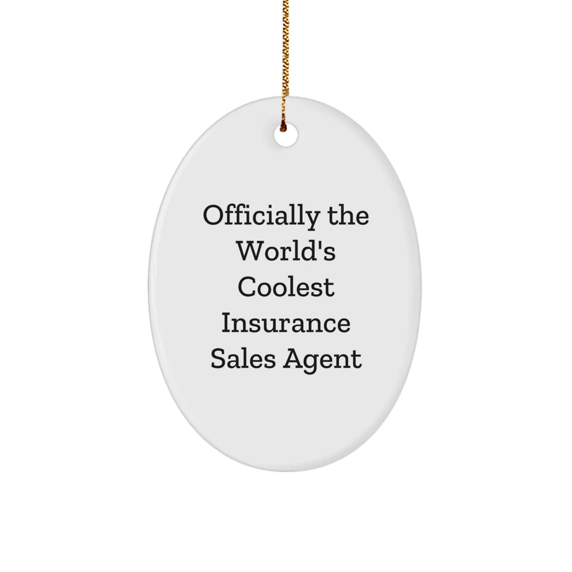 Funny Insured Agent Gifts from Insurance Sales Agent Friends - 'Officially The World's Coolest Insurance Sales Agent' Oval Ornament for Christmas