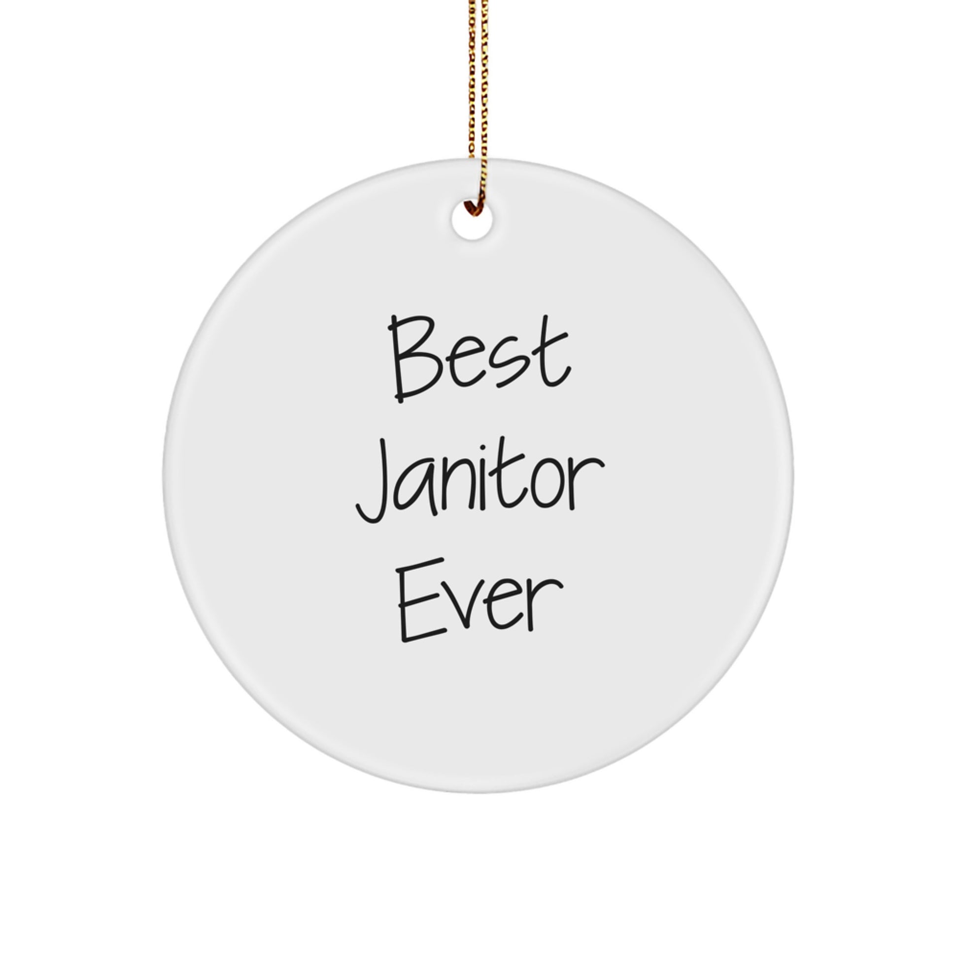 Funny Janitor Gifts: 'Best Janitor Ever' Circle Ornament for Men, Women, Friends, Coworkers, Family, Christmas Unique Gifts from Home