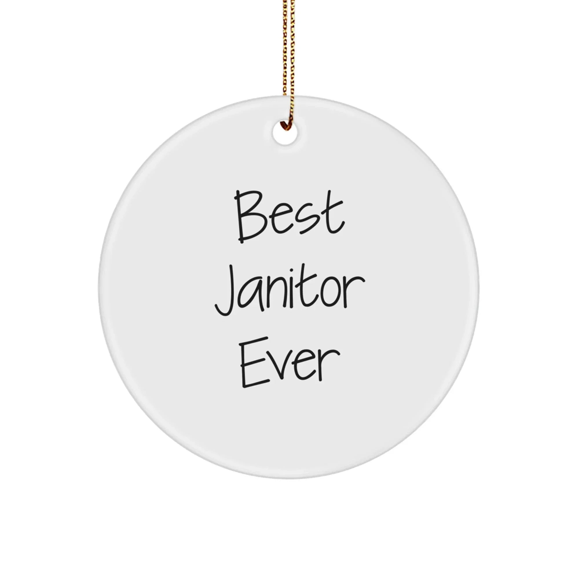 Funny Janitor Gifts: 'Best Janitor Ever' Circle Ornament for Men, Women, Friends, Coworkers, Family, Christmas Unique Gifts from Home