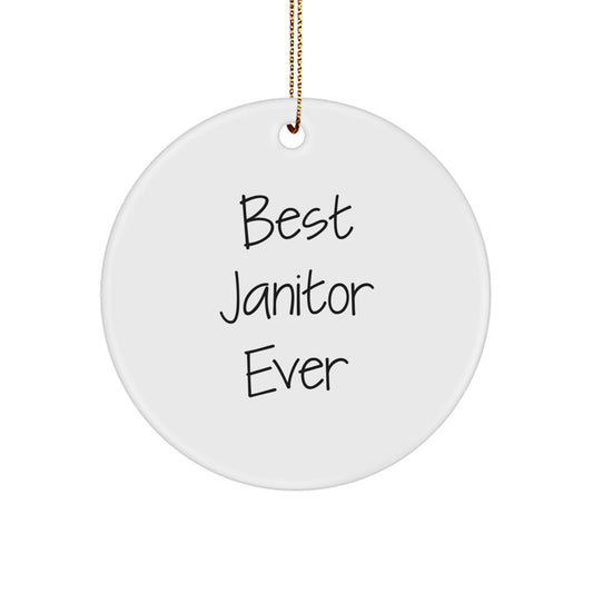 Funny Janitor Gifts: 'Best Janitor Ever' Circle Ornament for Men, Women, Friends, Coworkers, Family, Christmas Unique Gifts from Home