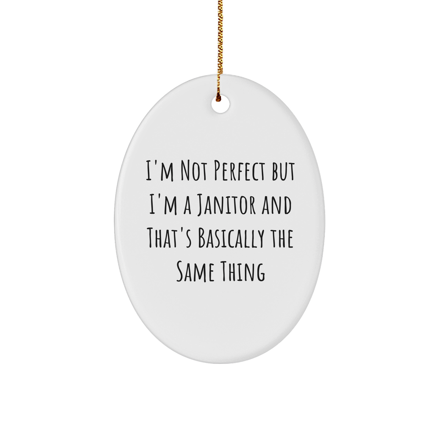 Funny Janitor Gifts from Family, 'I'm Not Perfect' Oval Ornament for Janitor, Christmas Unique Presents