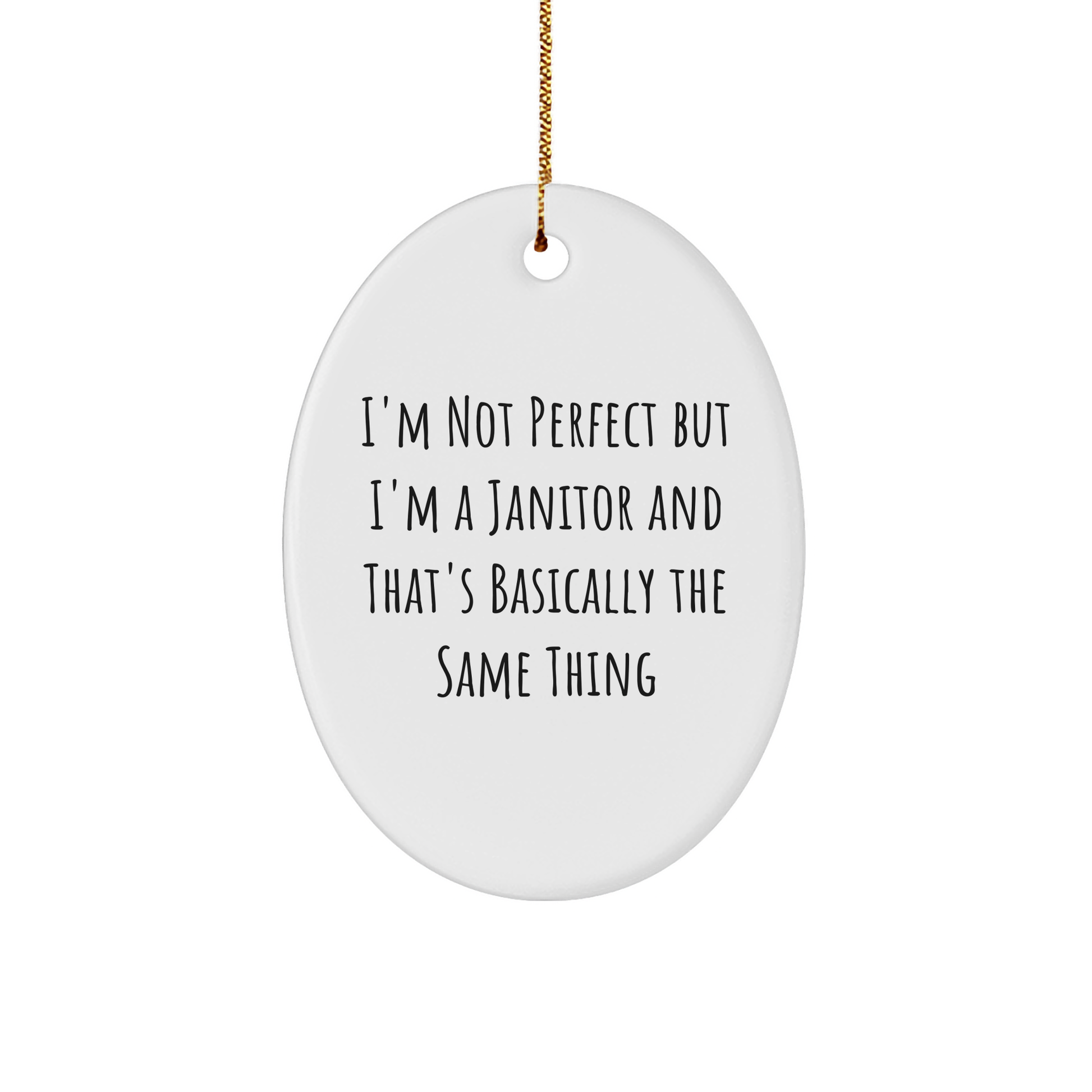 Funny Janitor Gifts from Family, 'I'm Not Perfect' Oval Ornament for Janitor, Christmas Unique Presents