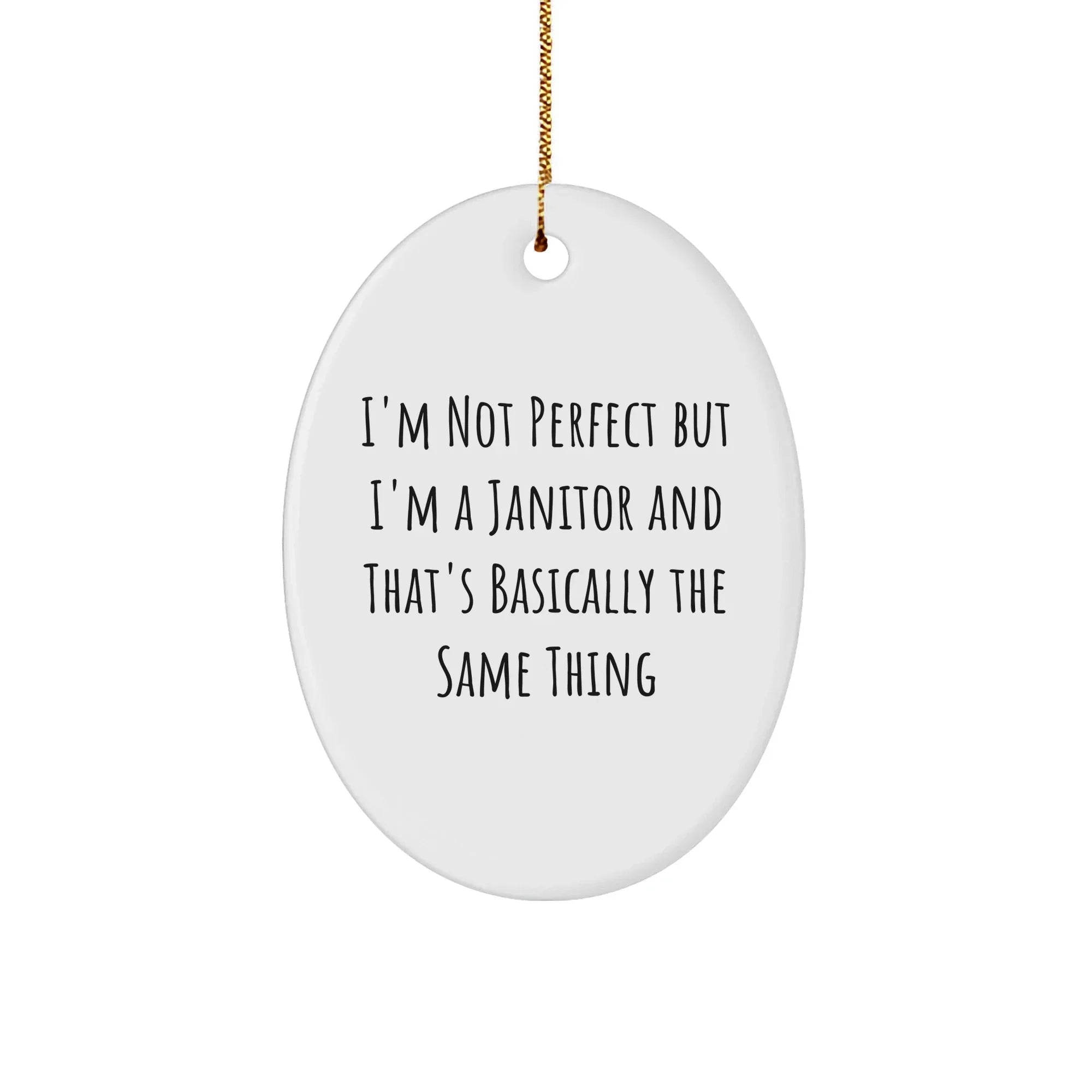 Funny Janitor Gifts from Family, 'I'm Not Perfect' Oval Ornament for Janitor, Christmas Unique Presents