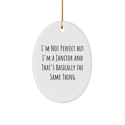 Funny Janitor Gifts from Family, 'I'm Not Perfect' Oval Ornament for Janitor, Christmas Unique Presents