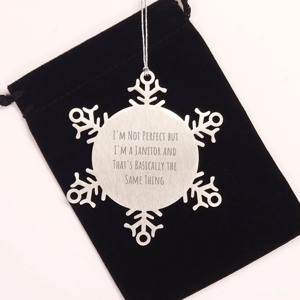 Funny Janitor Gifts from Friends for Janitor Snowflake Ornament, I'm Not Perfect But I'm A Janitor And That's Basically The Same Thing, Christmas Unique Gifts