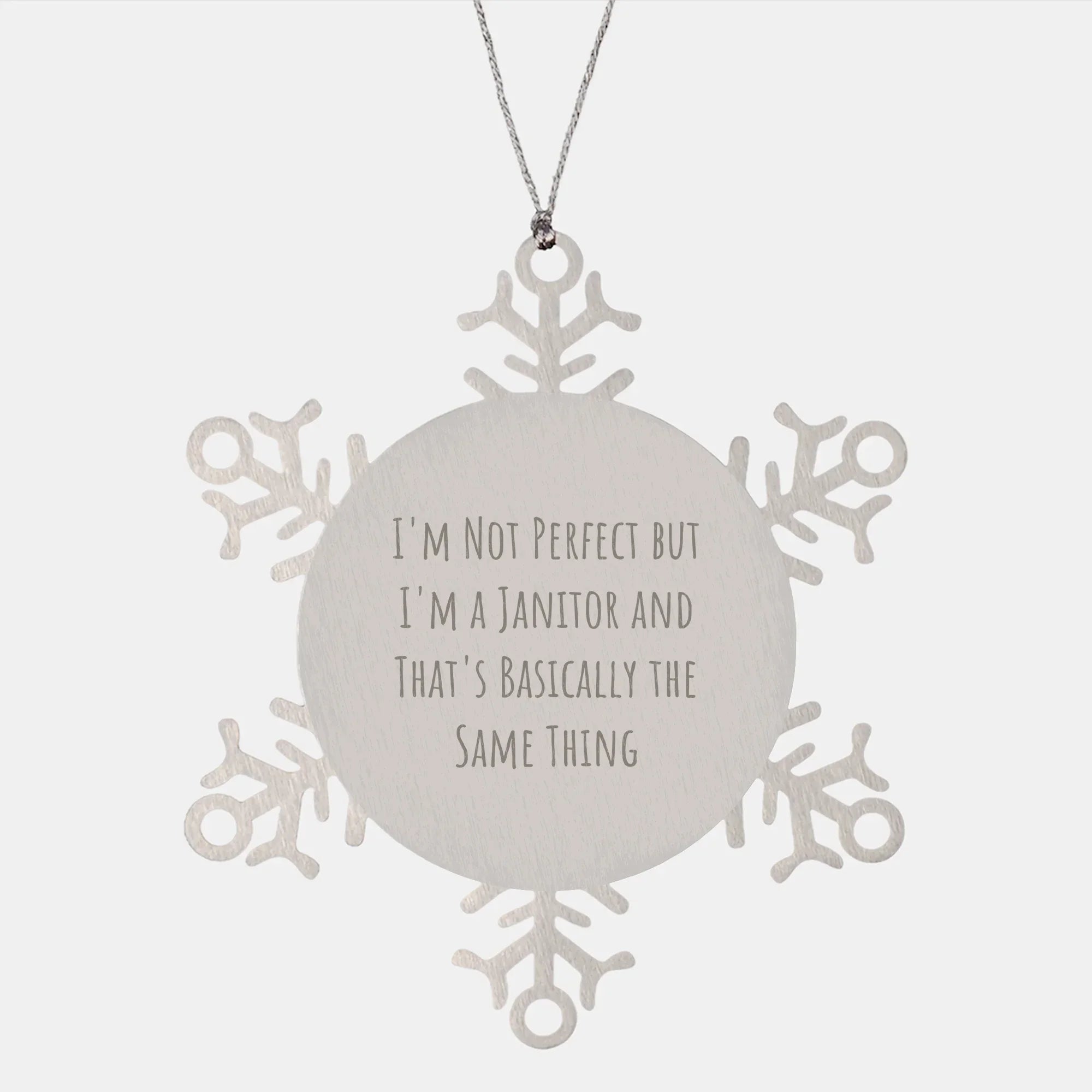 Funny Janitor Gifts from Friends for Janitor Snowflake Ornament, I'm Not Perfect But I'm A Janitor And That's Basically The Same Thing, Christmas Unique Gifts