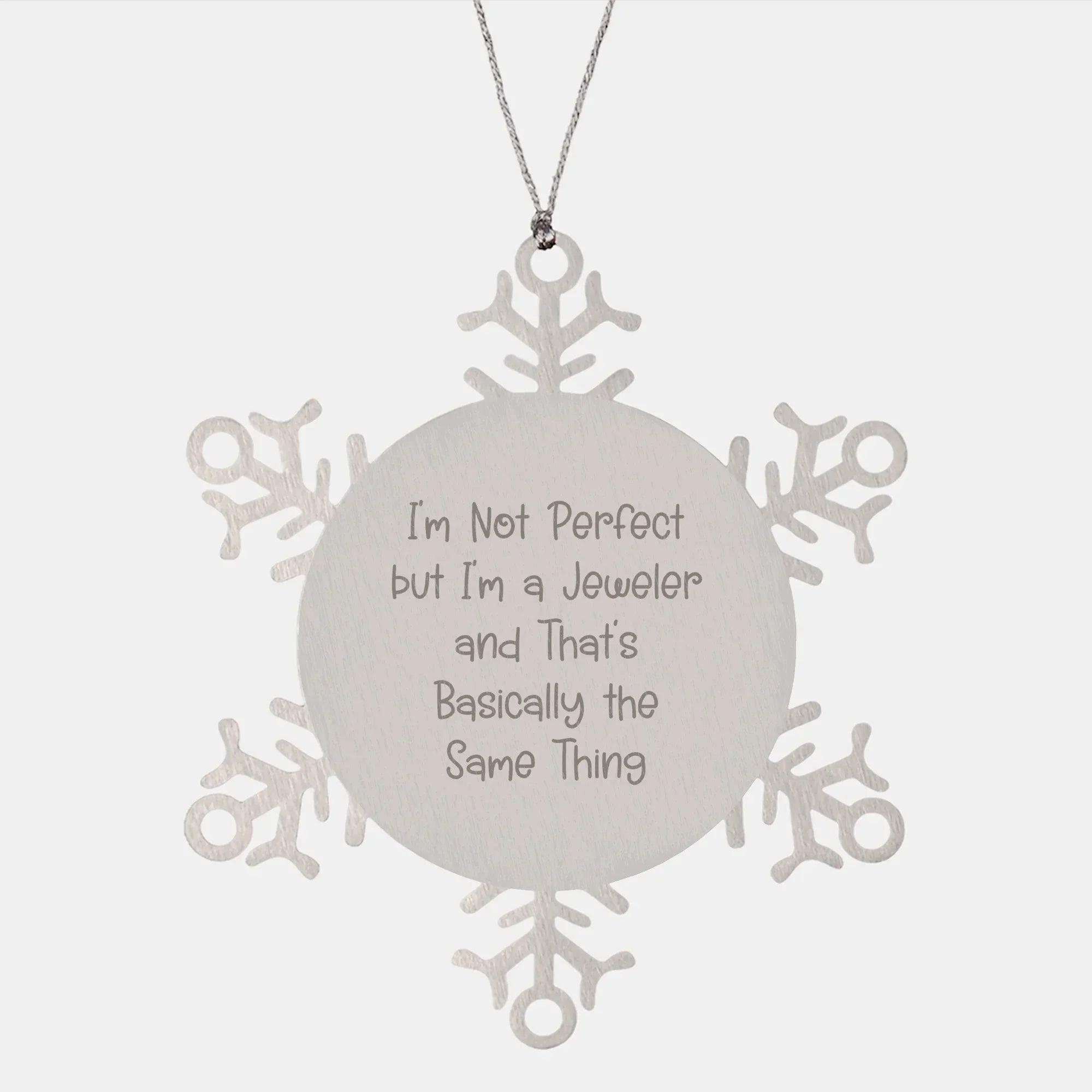 Funny Jeweler Gifts - Snowflake Ornament with Quote 'I'm Not Perfect But I'm A Jeweler And That's Basically The Same Thing', Christmas Unique Gifts for Jeweler