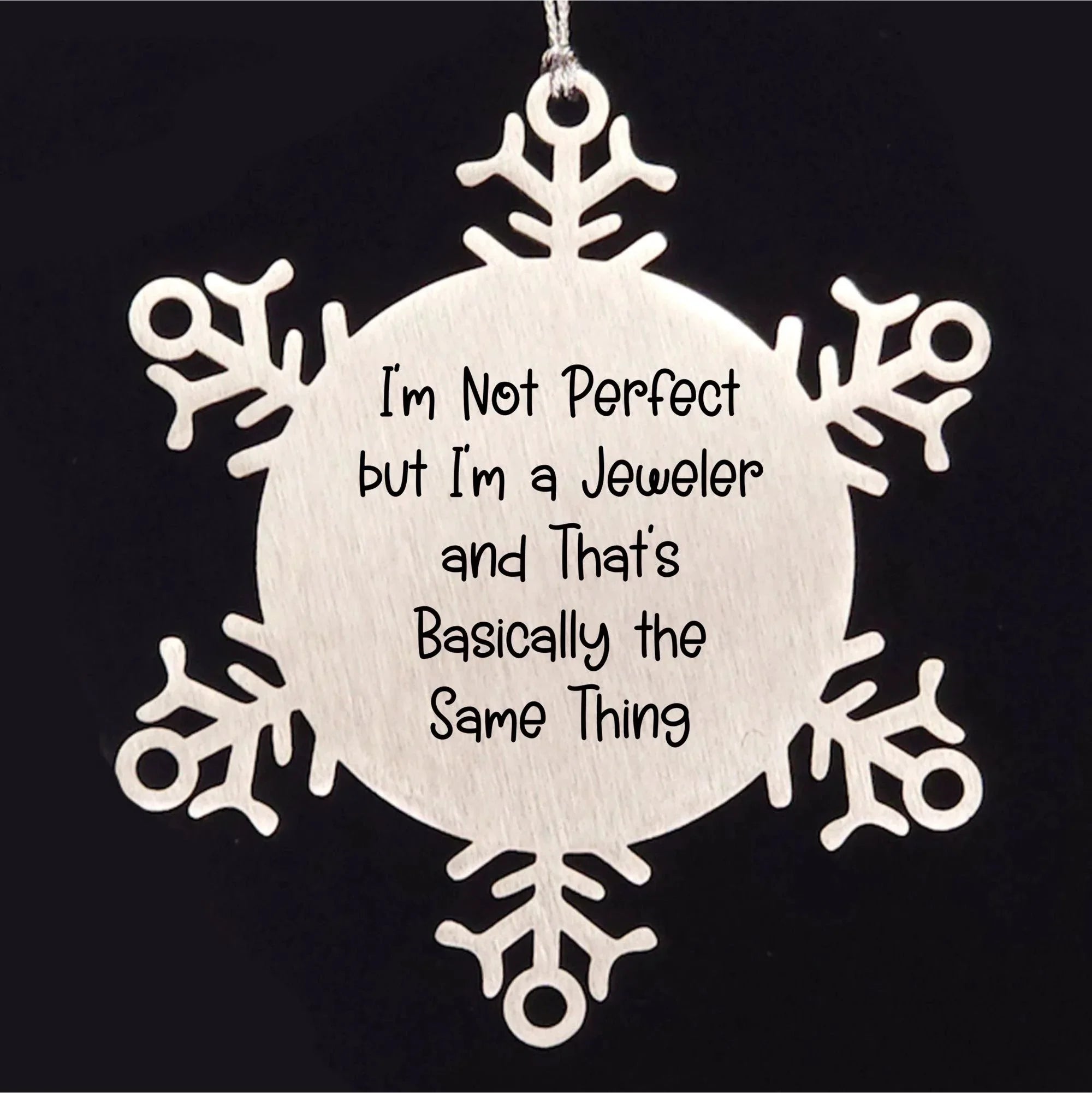 Funny Jeweler Gifts - Snowflake Ornament with Quote 'I'm Not Perfect But I'm A Jeweler And That's Basically The Same Thing', Christmas Unique Gifts for Jeweler