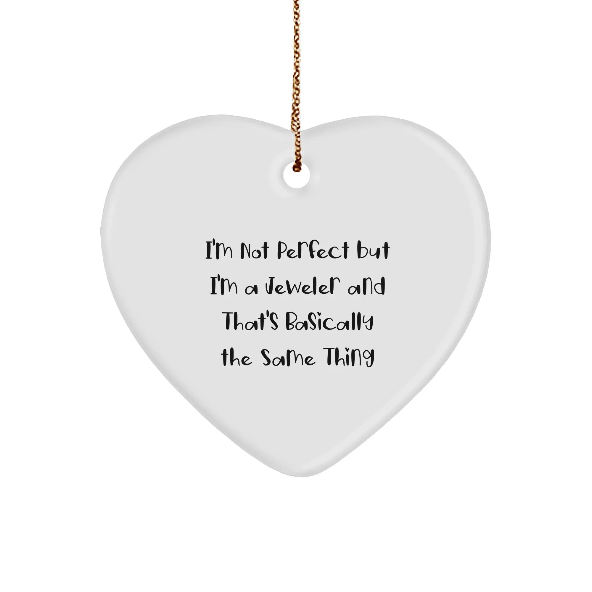Funny Jeweler Gifts for Christmas - 'I'm Not Perfect' Heart Ornament from Friends, Coworkers, or Family