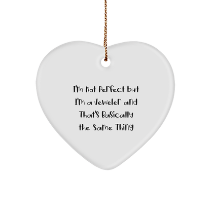 Funny Jeweler Gifts for Christmas - 'I'm Not Perfect' Heart Ornament from Friends, Coworkers, or Family