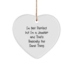Funny Jeweler Gifts from Friends and Family, Heart Ornament for Christmas with 'I'm Not Perfect But I'm A Jeweler'