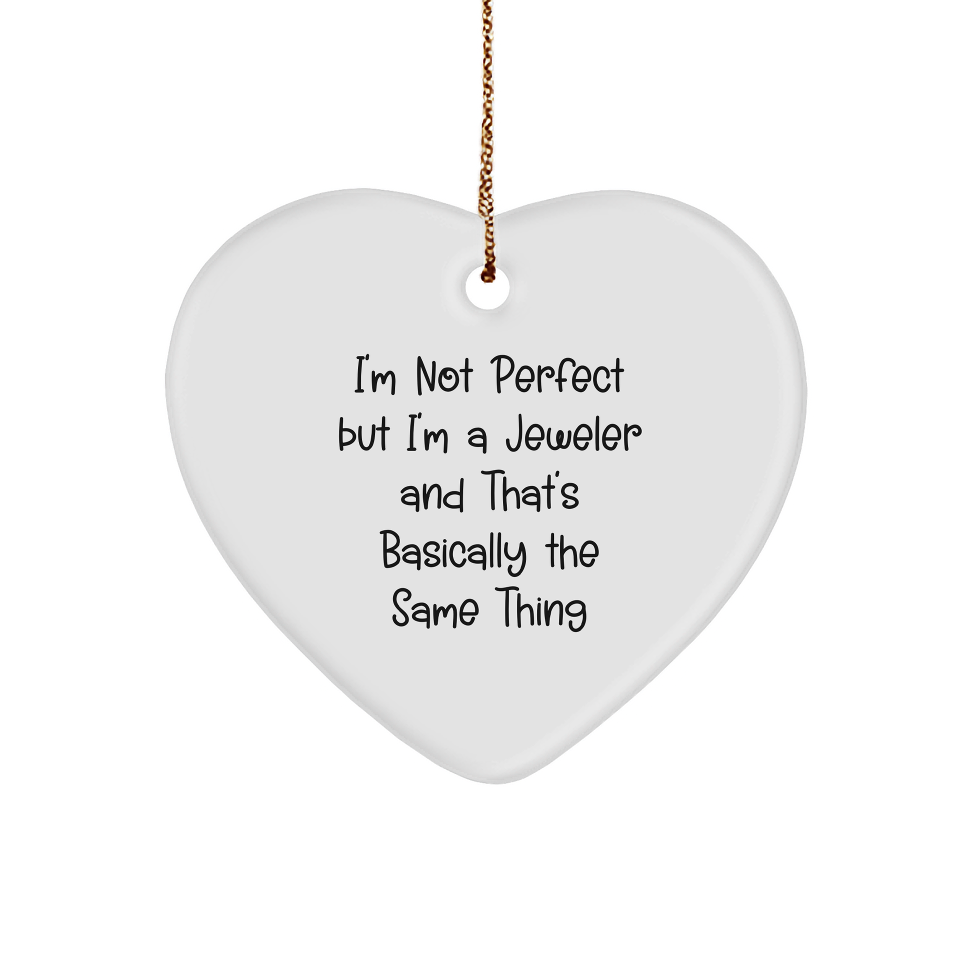 Funny Jeweler Gifts from Friends and Family, Heart Ornament for Christmas with 'I'm Not Perfect But I'm A Jeweler'