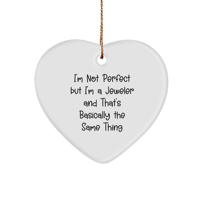 Funny Jeweler Gifts from Friends and Family, Heart Ornament for Christmas with 'I'm Not Perfect But I'm A Jeweler'