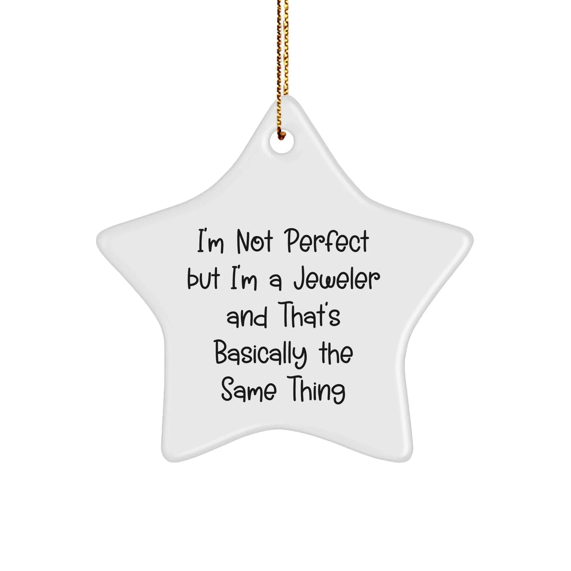 Funny Jeweler Gifts from Friends for Christmas - 'I'm Not Perfect' Star Ornament