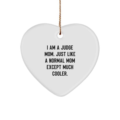 Funny Judge Gifts, 'I Am A Judge Mom' Heart Ornament, Christmas Unique Gifts from Mom to Judge, Gifts for Judge
