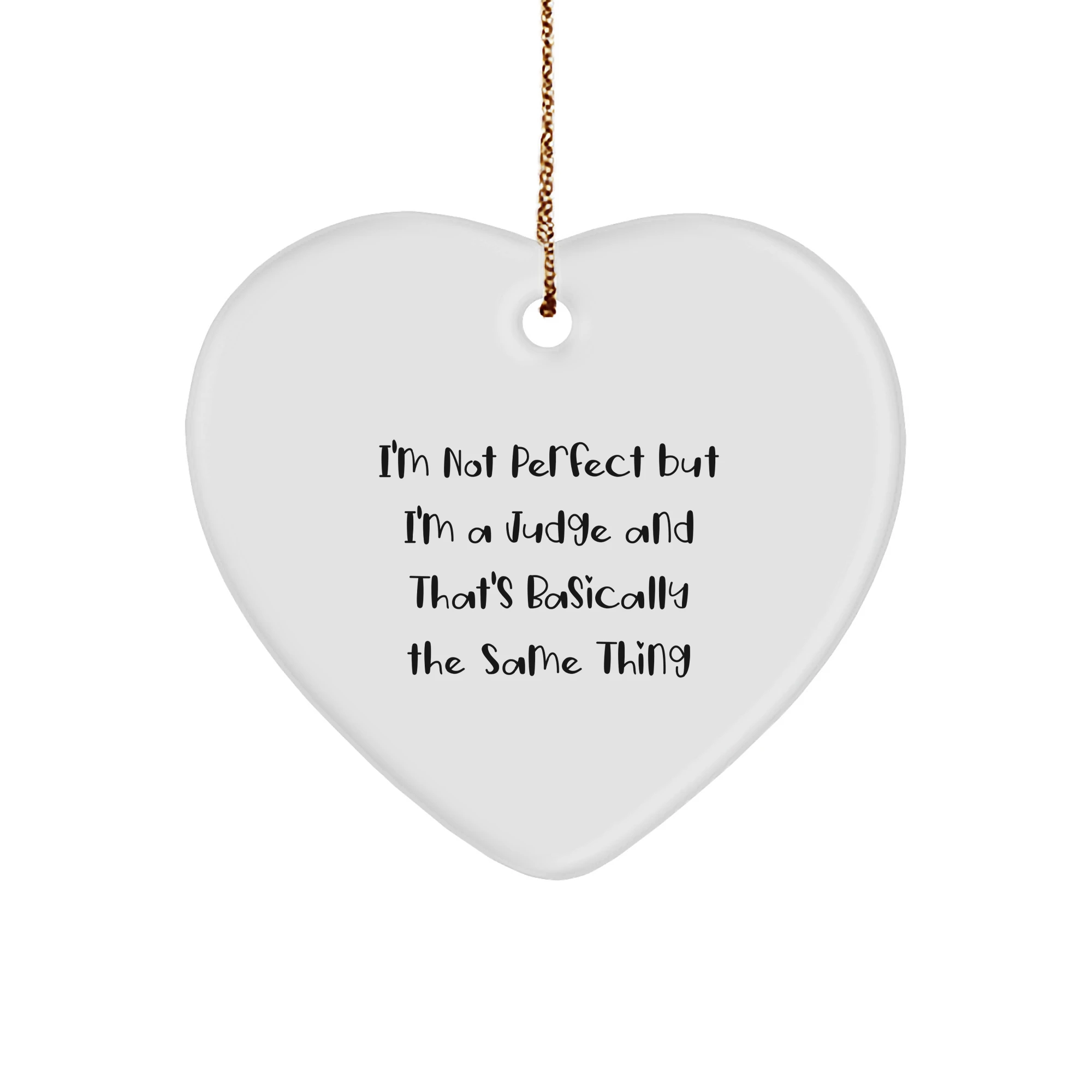 Funny Judge Gifts for Christmas: 'I'm Not Perfect' Heart Ornament from Friends or Family