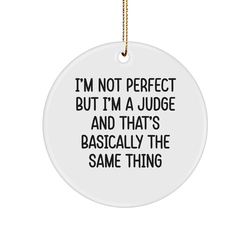 Funny Judge Gifts for Men from Women - I'm Not Perfect Circle Ornament, Judge Christmas Decorations