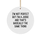 Funny Judge Gifts for Men from Women - I'm Not Perfect Circle Ornament, Judge Christmas Decorations