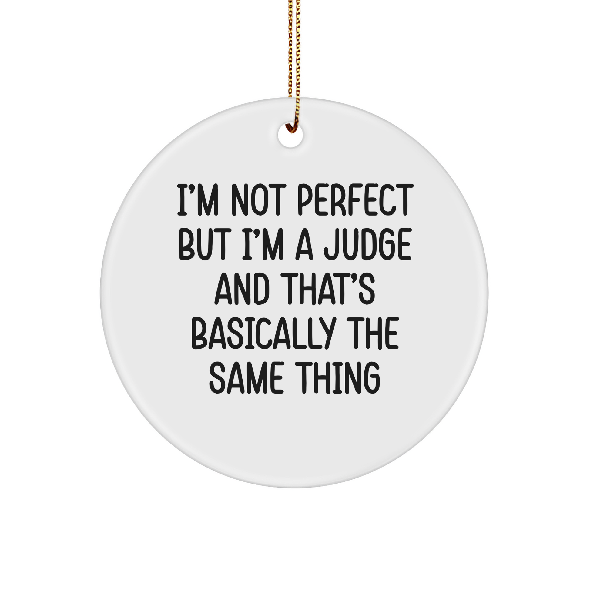 Funny Judge Gifts for Men from Women - I'm Not Perfect Circle Ornament, Judge Christmas Decorations