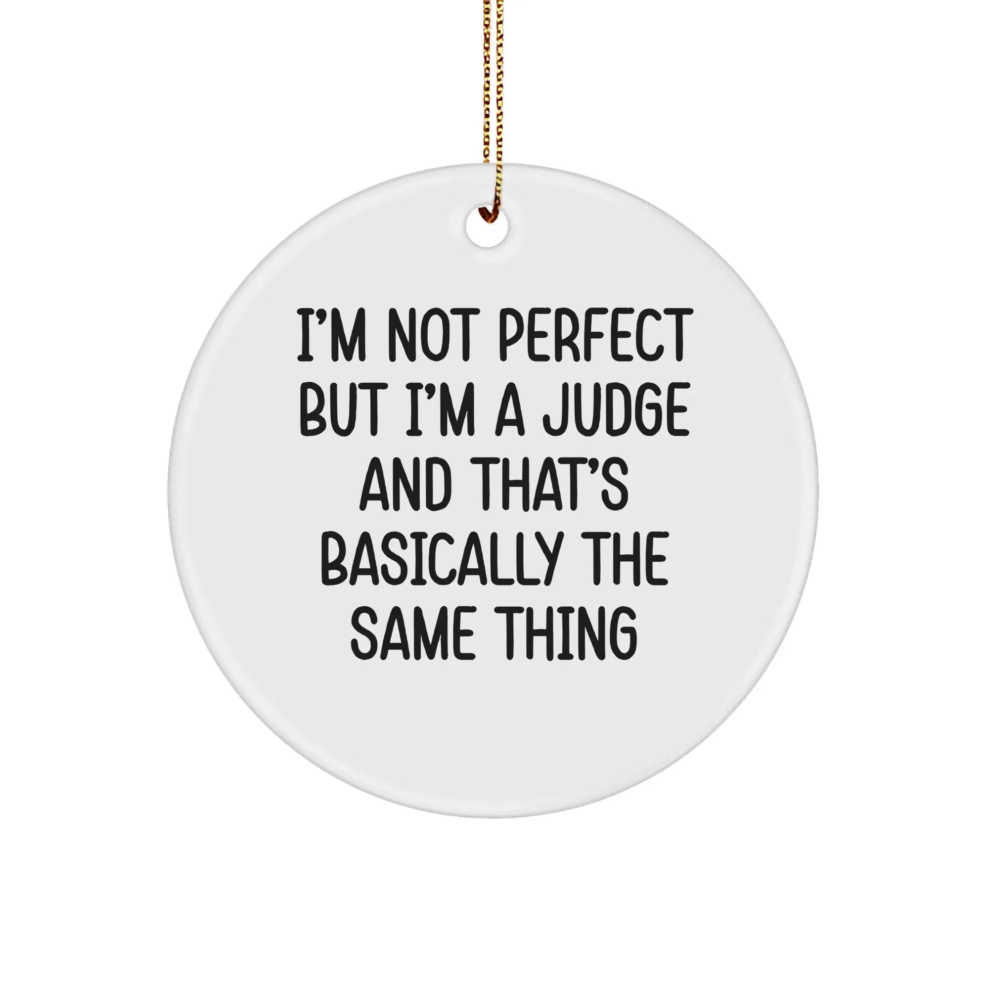 Funny Judge Gifts for Men from Women - I'm Not Perfect Circle Ornament, Judge Christmas Decorations