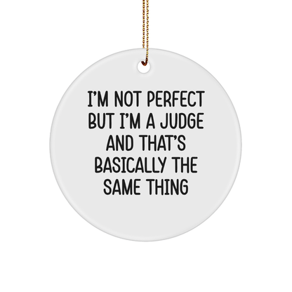 Funny Judge Gifts for Men from Women - I'm Not Perfect Circle Ornament, Judge Christmas Decorations