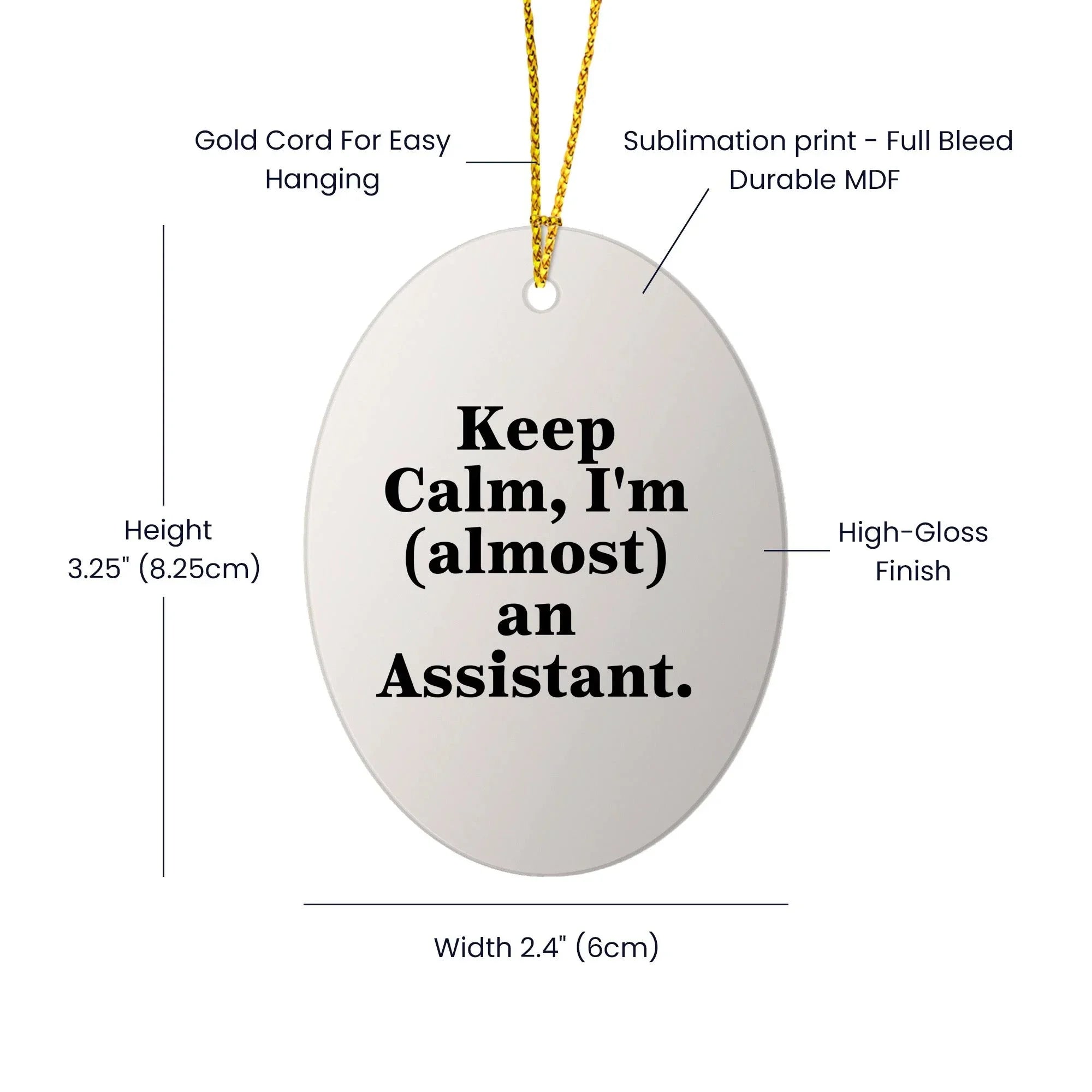 Funny Keep Calm Assistant Oval Ornament Gifts from Friends to Family