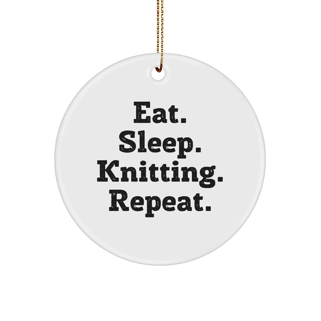 Funny Knitting Gifts, Eat. Sleep. Knitting. Repeat. Christmas Circle Ornament, Gifts from Knitting Enthusiasts for Knitting Friends