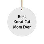 Funny Korat Cat Mom Gifts for Korat Cat Lovers, Circle Ornament for Christmas, 'Best Korat Cat Mom Ever' Quote
