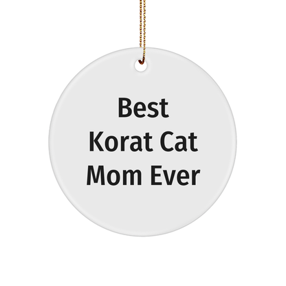 Funny Korat Cat Mom Gifts for Korat Cat Lovers, Circle Ornament for Christmas, 'Best Korat Cat Mom Ever' Quote
